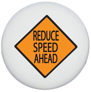 Reduce Speed Ahead Drawer Knobs