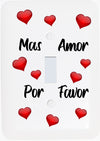 Mas Amor Por Favor Wall Light Switch Plate Covers In English More Love Please inspirational Wall Phrase Saying
